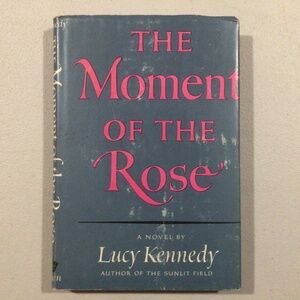 The Moment of the Rose by Lucy Kennedy Vintage Hardcover Book